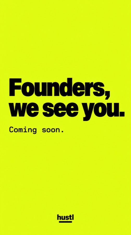 Founders, we see you.