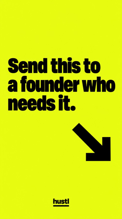 Send this to a founder who needs it.