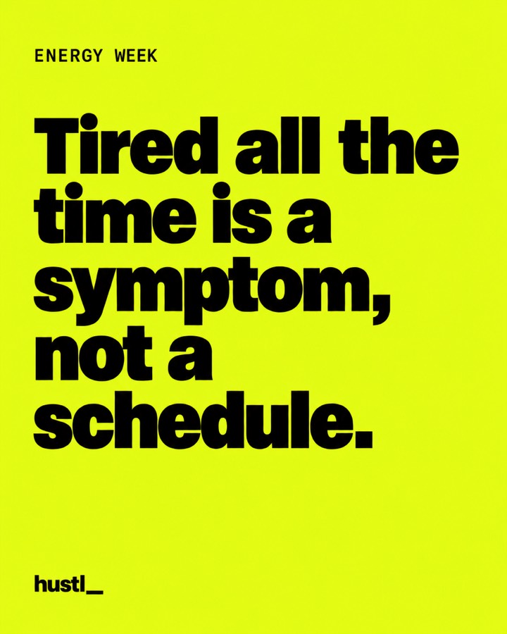 Tired all the time is a symptom, not a schedule.